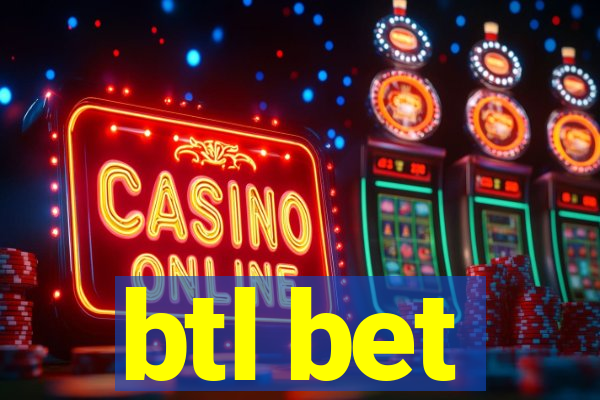 btl bet